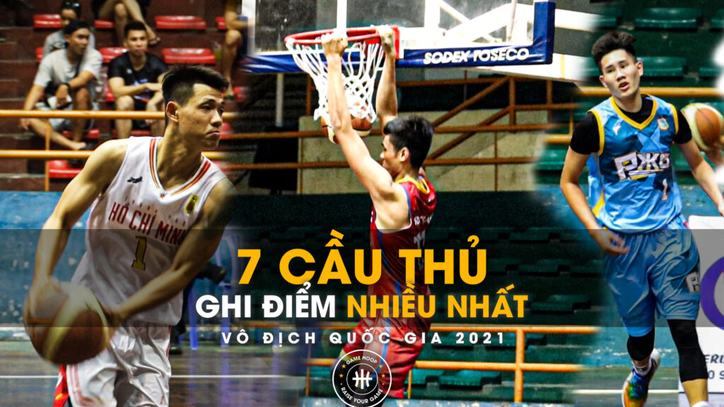 TOP-7-CAU-THU-GHI-NHIEU-DIEM-NHAT-TAI-GIAI-BONG-RO-VO-DICH-QUOC-GIA-2021