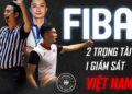 TRONG-TAI-BONG-RO-VIET-NAM-DUOC-FIBA-CONG-NHAN