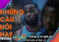 xem-phim-space-jam-2-nhung-cau-noi-hay-truyen-dong-luc-trong-phim-lebron-james