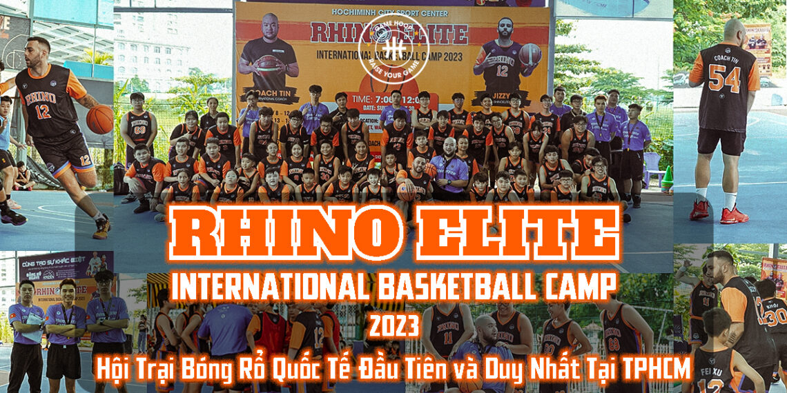 Nhìn Lại Hội Trại Bóng Rổ Quốc Tế Đầu Tiên và Duy Nhất Tại TPHCM – RHINO ELITE INTERNATIONAL BASKETBALL CAMP 2023