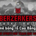[CAO BẰNG] Giới thiệu CLB bóng rổ Berzerkers – Đam mê bóng rổ Cao Bằng hội tụ